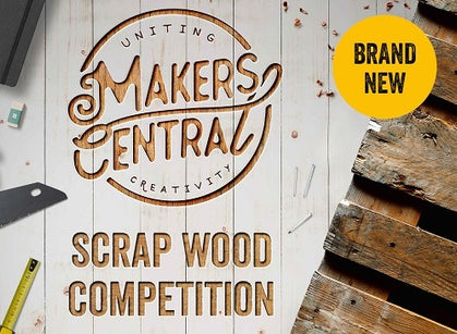 Makers Central Scrap Wood Competition 2024